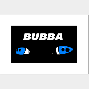 BUBBA Posters and Art